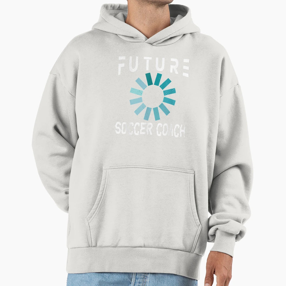 Soccer Coach Future Hoodie - Custom Art Print for Adults - T-Shirt, Sweatshirt, Hoodie
