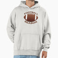 Football Season Hoodie - Streetwear Style Unisex - T-Shirt, Sweatshirt, Hoodie