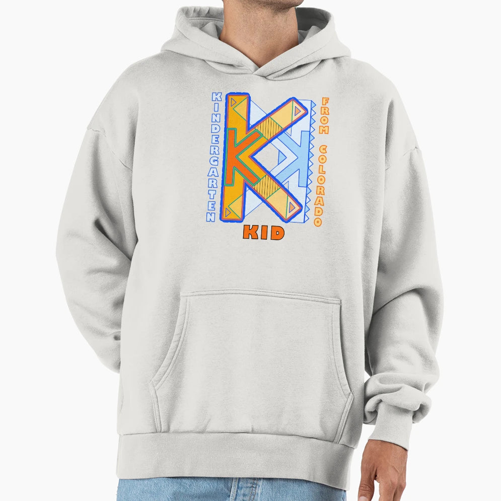 Kindergarten From Colorado Hoodie - Aesthetic Graphic for Adults - T-Shirt, Sweatshirt, Hoodie