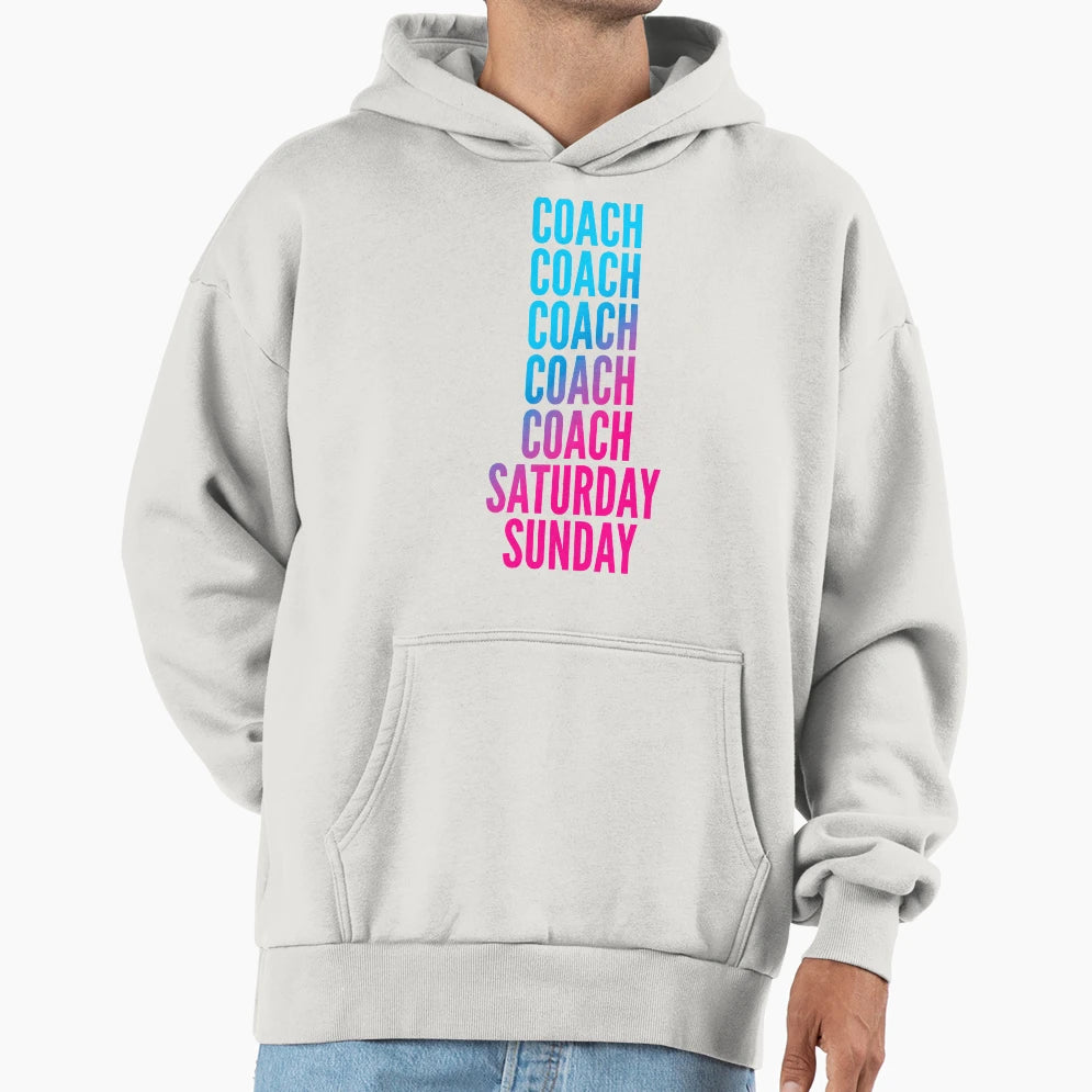 Coach Saturday Sunday Coachs Hoodie - Streetwear Style for Adults - T-Shirt, Sweatshirt, Hoodie