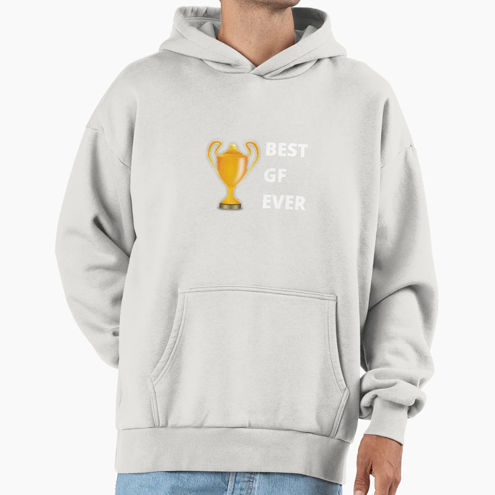 Best Gf Ever Hoodie - Aesthetic Graphic Men Women - T-Shirt, Sweatshirt, Hoodie