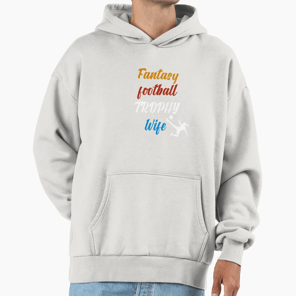 Fantasy Football Trophy Wife Relaxed Hoodie - Unique Graphic for Adults - T-Shirt, Sweatshirt, Hoodie