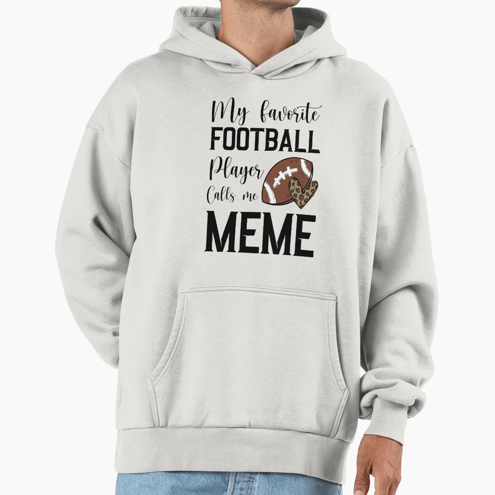 My Favorite Football Player Calls Me Meme Hoodie - Graphic Print Men Women - T-Shirt, Sweatshirt, Hoodie