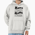 Mama Hoodie - Custom Art Print Unisex - T-Shirt, Sweatshirt, Hoodie