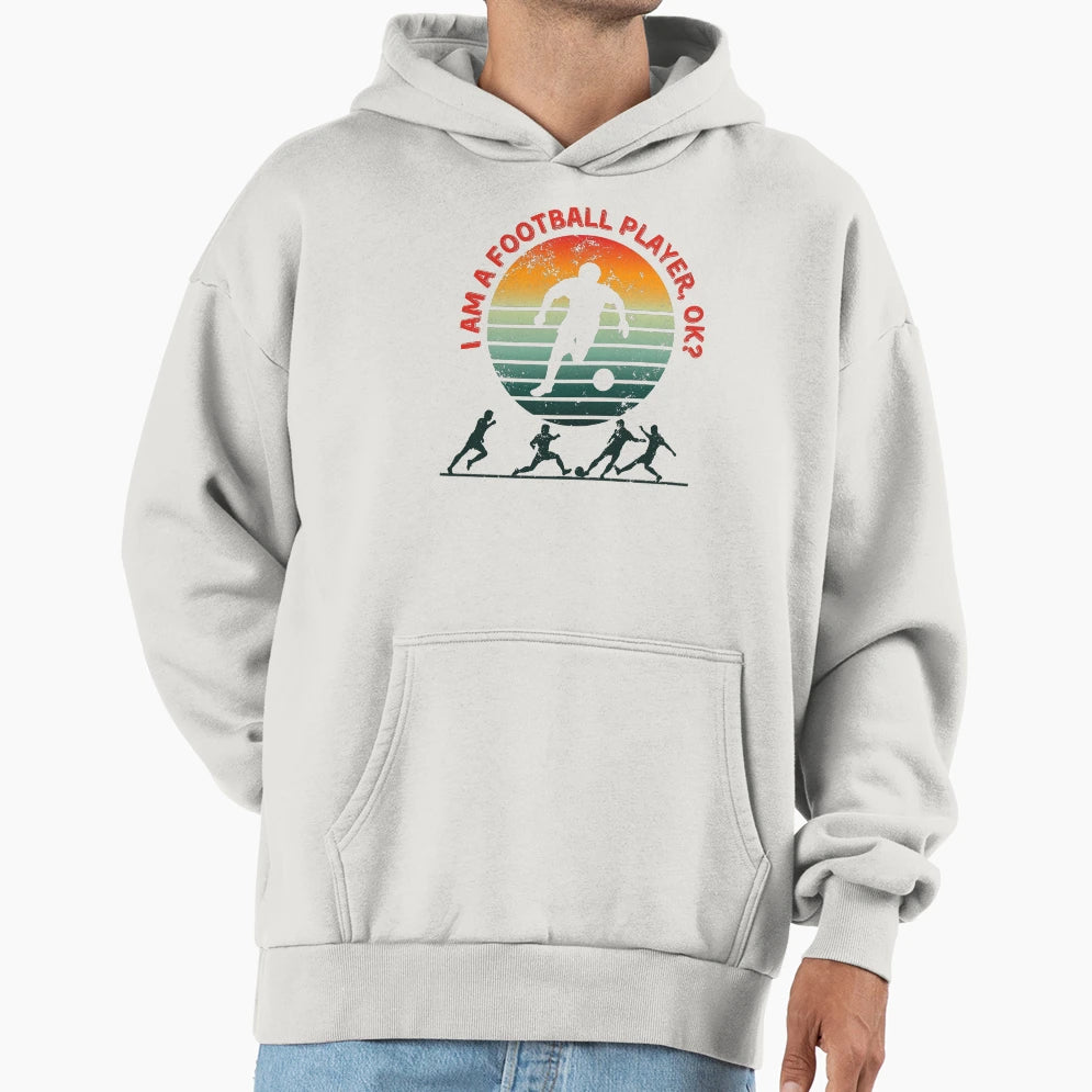 I Am Football Player Ok Hoodie - Minimalist Print Unisex - T-Shirt, Sweatshirt, Hoodie