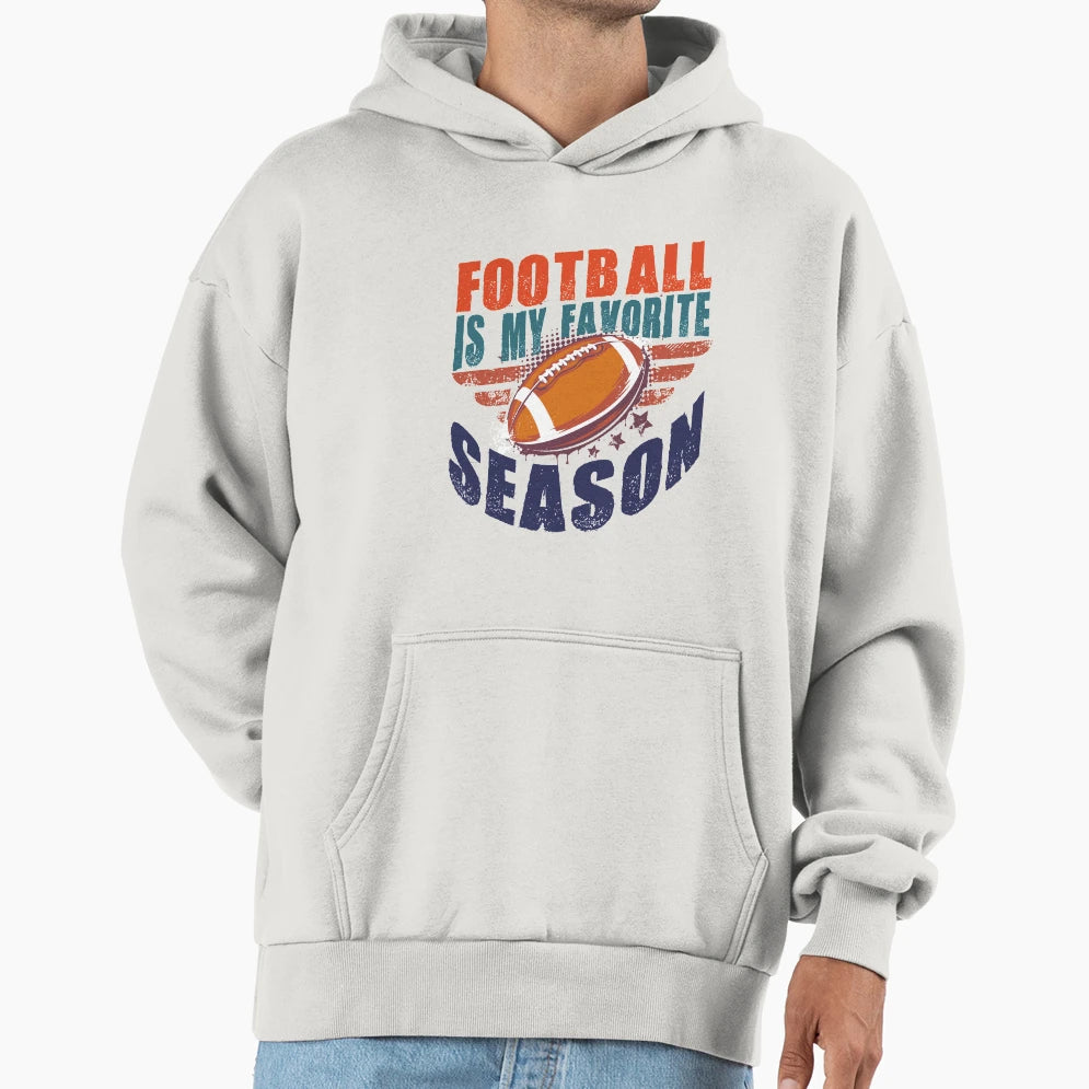 Football Is My Favorite Season Funny Hoodie - Custom Art Print Unisex - T-Shirt, Sweatshirt, Hoodie