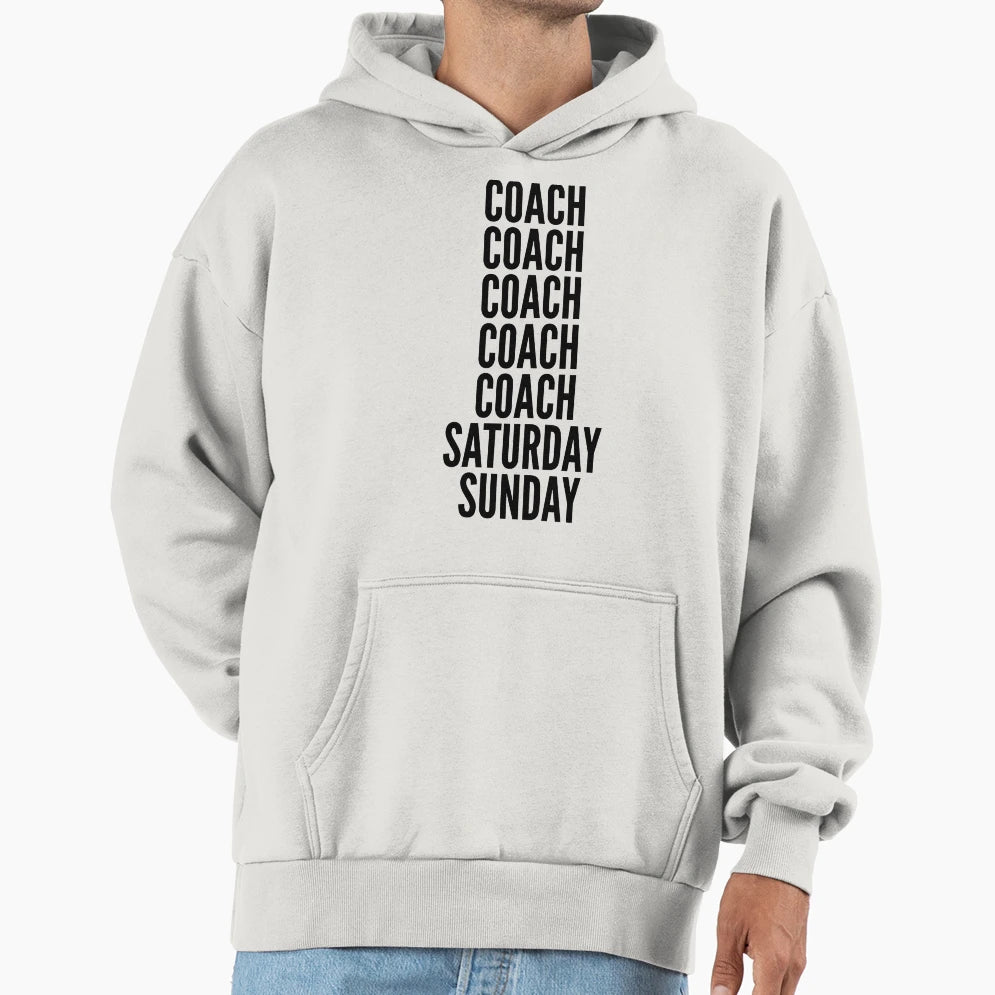 Coach Funny Workweek Coachs Hoodie - Unique Graphic for Adults - T-Shirt, Sweatshirt, Hoodie
