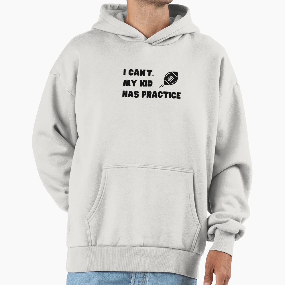 Rugby I Cant My Has Practice Hoodie - Unique Graphic Men Women - T-Shirt, Sweatshirt, Hoodie