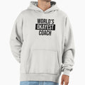 Worlds Okayest Coach Hoodie - Novelty Apparel Unisex - T-Shirt, Sweatshirt, Hoodie