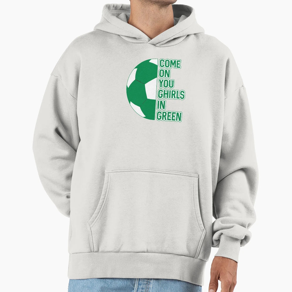 Come You Ghirls Green Glasgow Celtic Hoodie - Novelty Apparel Unisex - T-Shirt, Sweatshirt, Hoodie