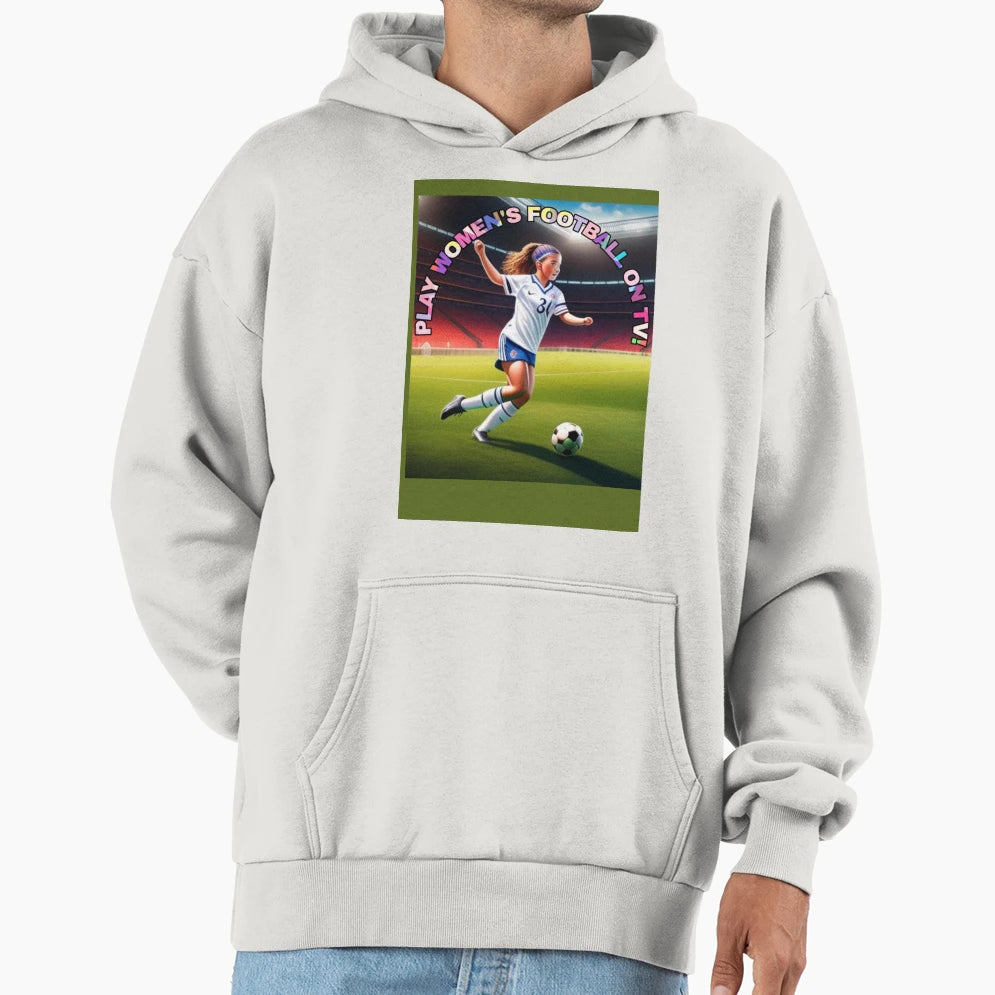 Play Womens Football Tv Hoodie - Novelty Apparel Men Women - T-Shirt, Sweatshirt, Hoodie