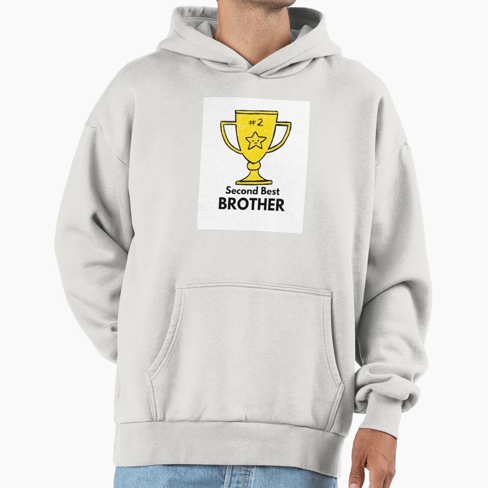 Second Best Brother Hoodie - Fun Novelty Design for Adults - T-Shirt, Sweatshirt, Hoodie