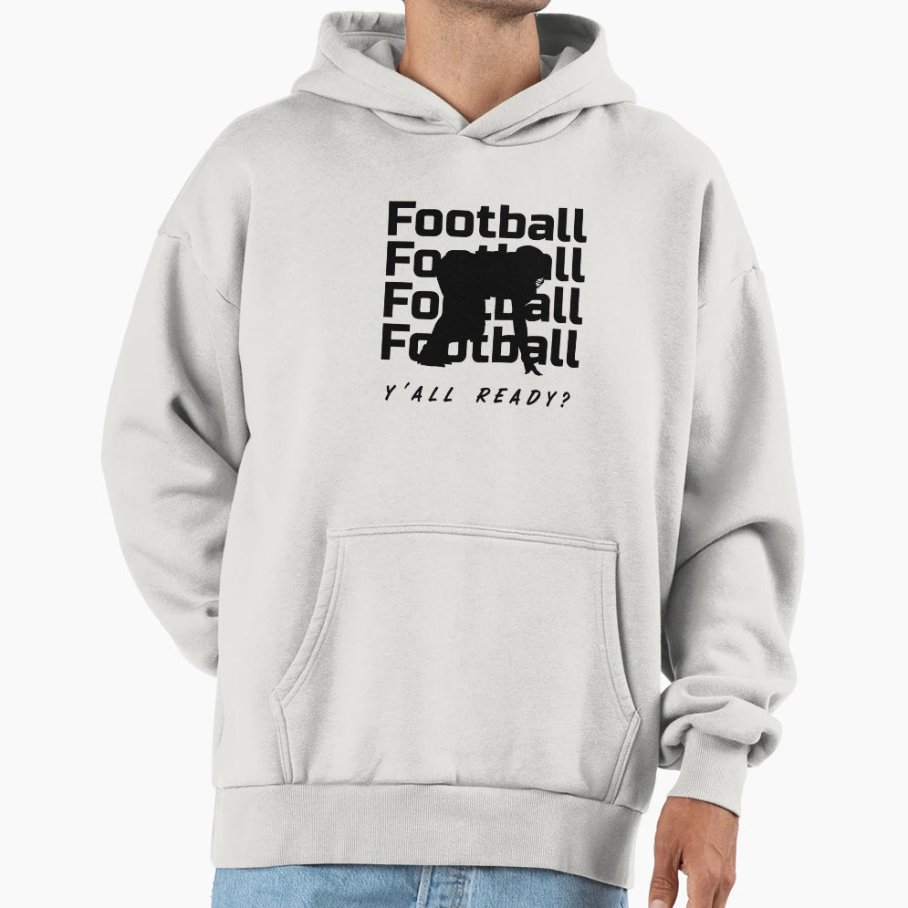 Football Game Motivation Ready Yall Hoodie - Fun Novelty Design for Adults - T-Shirt, Sweatshirt, Hoodie