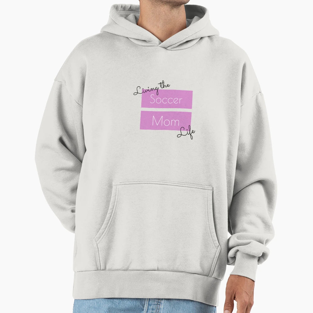 Living Soccer Mom Life Hoodie - Trendy Graphic Men Women - T-Shirt, Sweatshirt, Hoodie