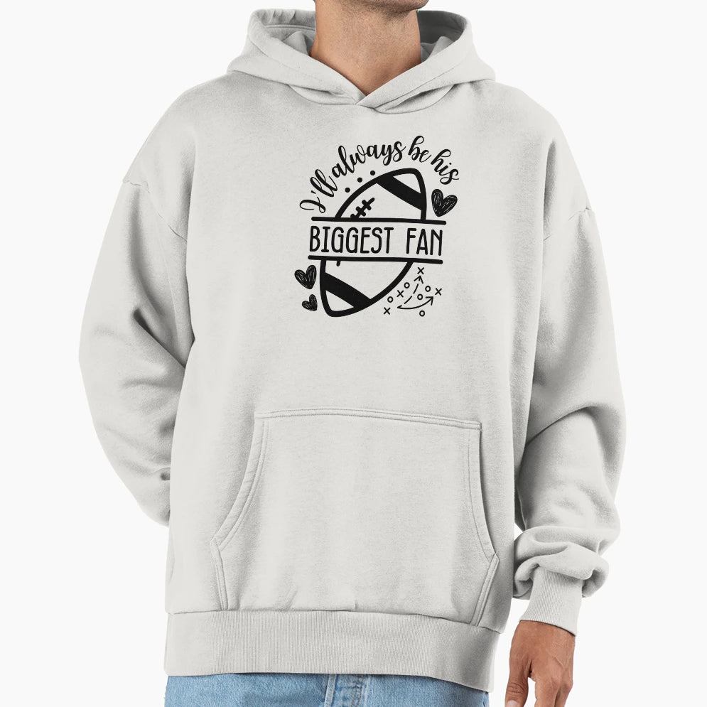 Ill Always Be His Biggest Fan Football Mom Hoodie - Unique Graphic Unisex - T-Shirt, Sweatshirt, Hoodie