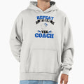 Repeat After Me Yes Coach Hoodie - Casual Everyday Wear Men Women - T-Shirt, Sweatshirt, Hoodie