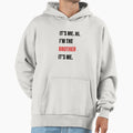 Its Me Hi Im Brother Its Me Hoodie - Novelty Apparel Unisex - T-Shirt, Sweatshirt, Hoodie
