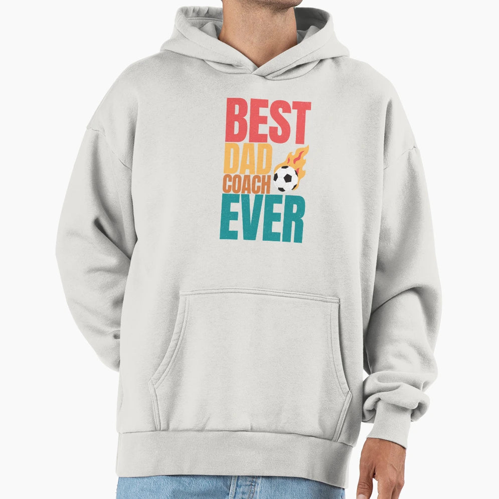 Best Dad Coach Ever Funny Gifts Dad Or Hoodie - Custom Art Print Men Women - T-Shirt, Sweatshirt, Hoodie