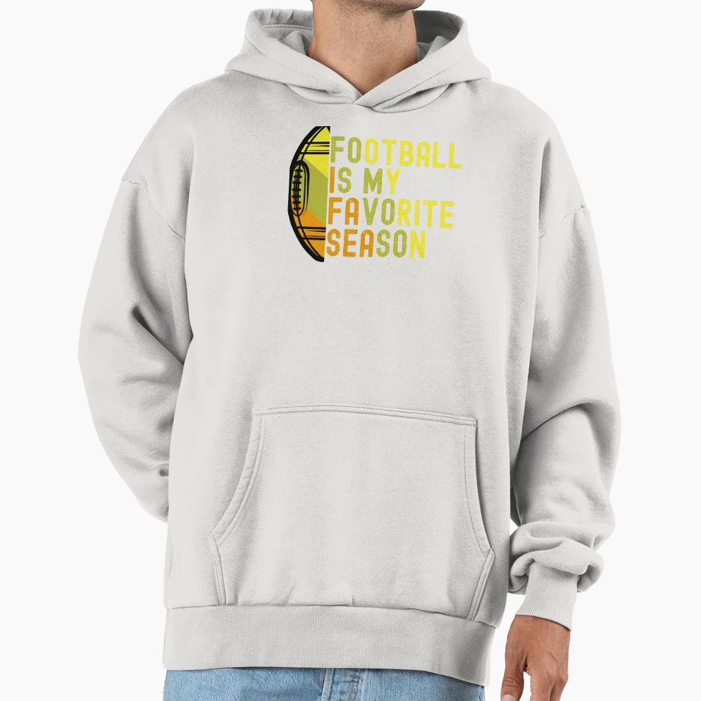 Football Is My Favorite Season Hoodie - Unique Graphic for Adults - T-Shirt, Sweatshirt, Hoodie