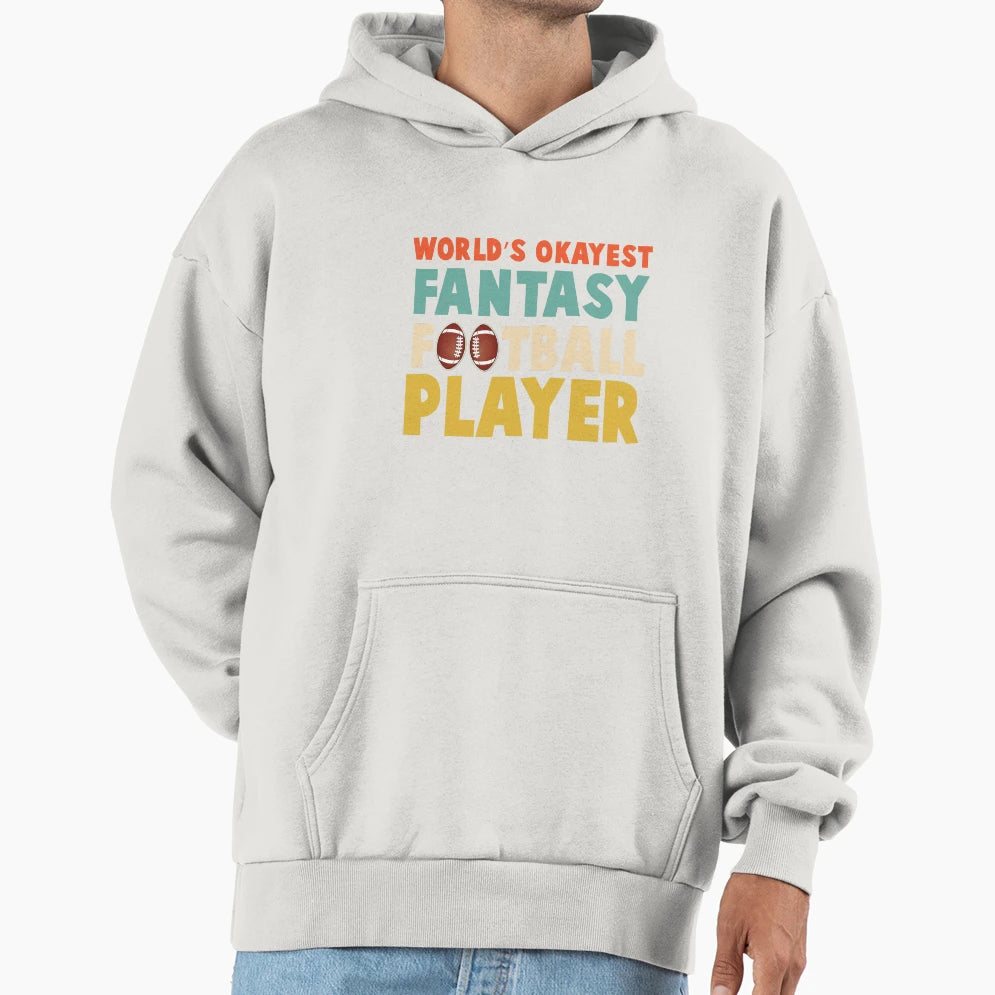 Worlds Okayest Fantasy Football Player T-Shirt - Unique Graphic Men Women - T-Shirt, Sweatshirt, Hoodie