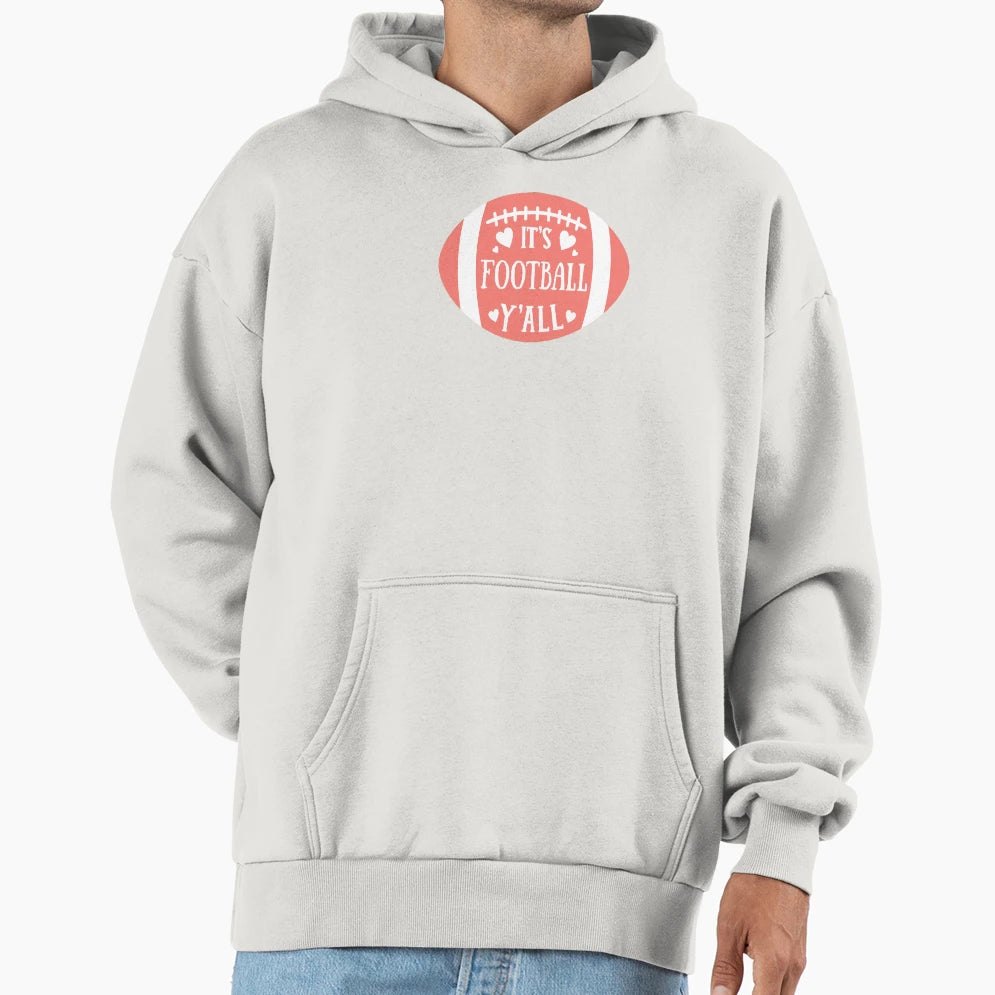 Its Football Yall Lovely American Hoodie - Streetwear Style Unisex - T-Shirt, Sweatshirt, Hoodie