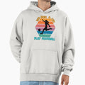 Also Play Football Hoodie - Novelty Apparel for Adults - T-Shirt, Sweatshirt, Hoodie