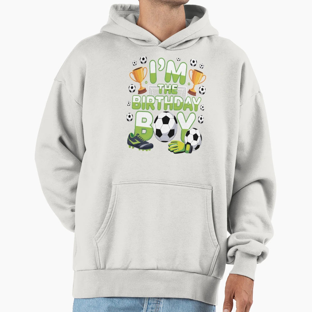 Im Birthday Soccer Group Family Matching Hoodie - Streetwear Style Unisex - T-Shirt, Sweatshirt, Hoodie