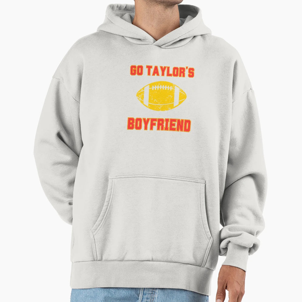 Go Taylors Boyfriend Funny T-Shirt - Casual Everyday Wear Men Women - T-Shirt, Sweatshirt, Hoodie