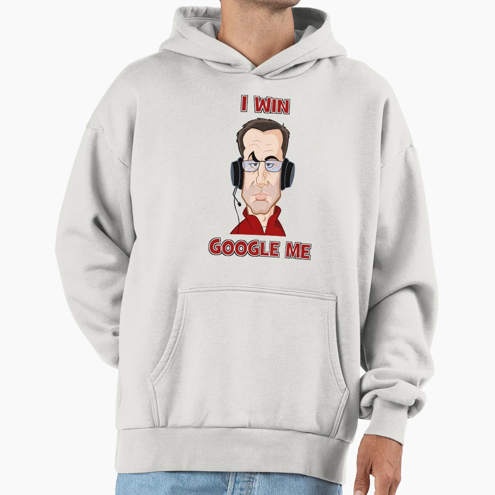 I Win Google Me Hoodie - Streetwear Style for Adults - T-Shirt, Sweatshirt, Hoodie