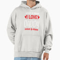 I Love Daddy Hoodie - Unique Graphic Men Women - T-Shirt, Sweatshirt, Hoodie