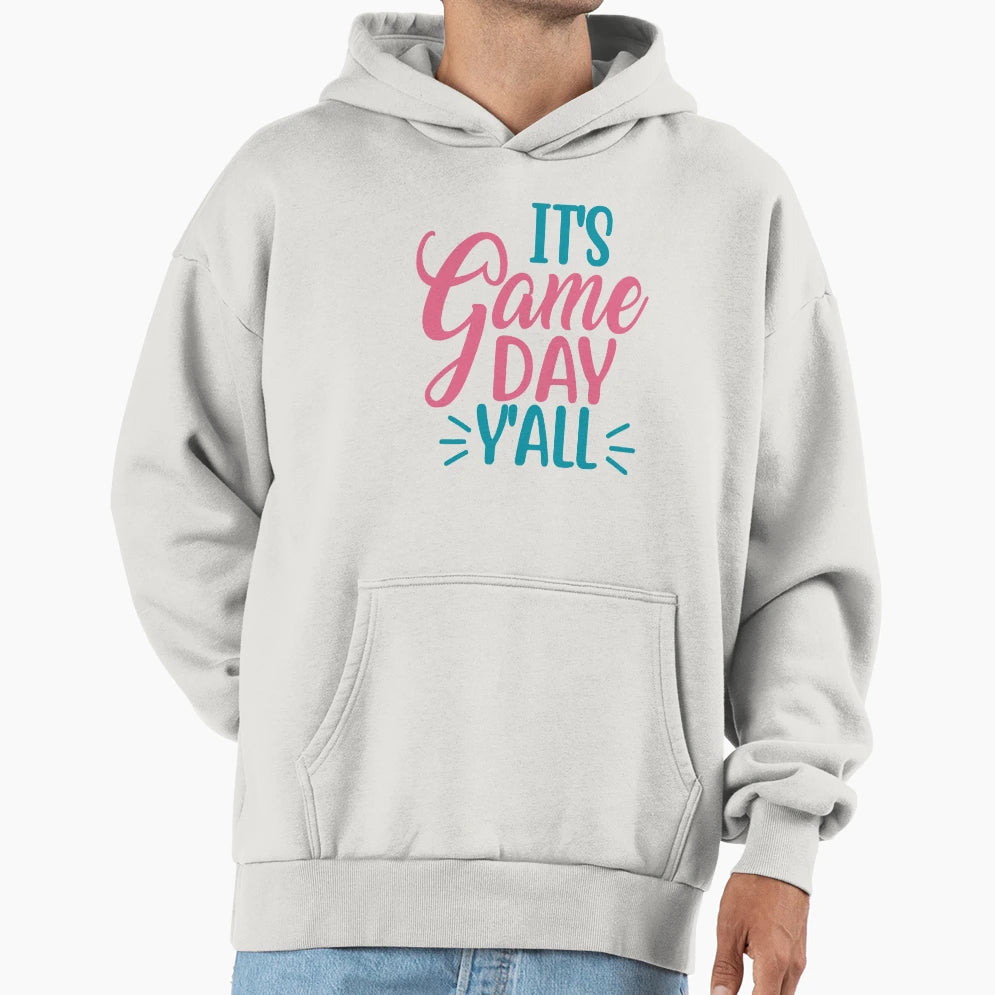 Its Gameday Yall Hoodie - Graphic Print for Adults - T-Shirt, Sweatshirt, Hoodie