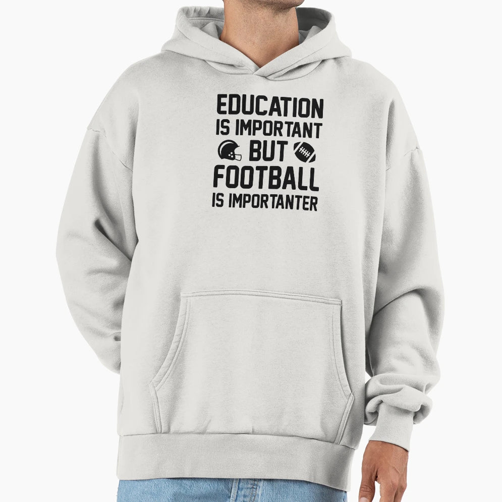 Football Importanter Hoodie - Aesthetic Graphic Men Women - T-Shirt, Sweatshirt, Hoodie