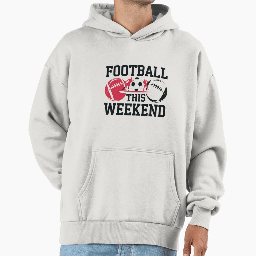 Football This Weekend Bold Modern Hoodie - Streetwear Style Men Women - T-Shirt, Sweatshirt, Hoodie