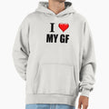 I Love My Gf Hoodie - Fun Novelty Design for Adults - T-Shirt, Sweatshirt, Hoodie