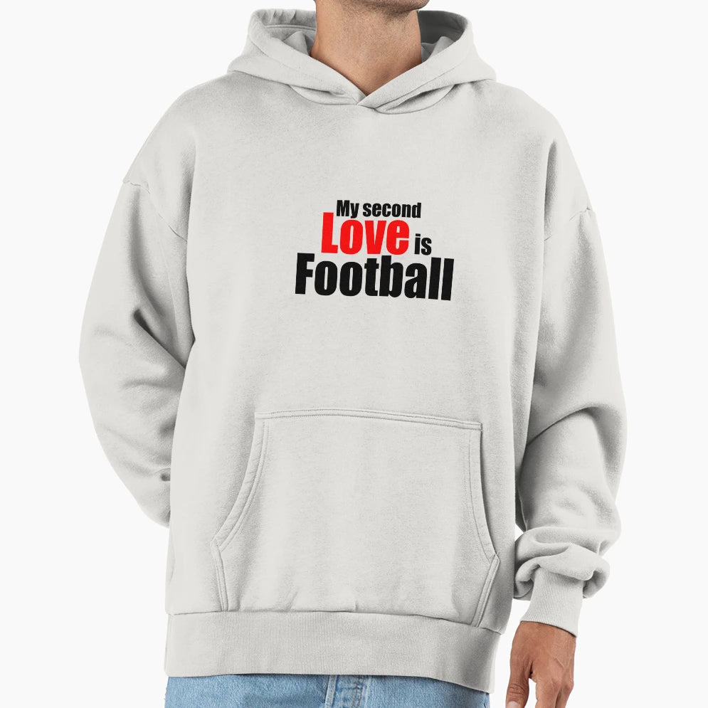 My Second Love Is Football Hoodie - Casual Everyday Wear Unisex - T-Shirt, Sweatshirt, Hoodie