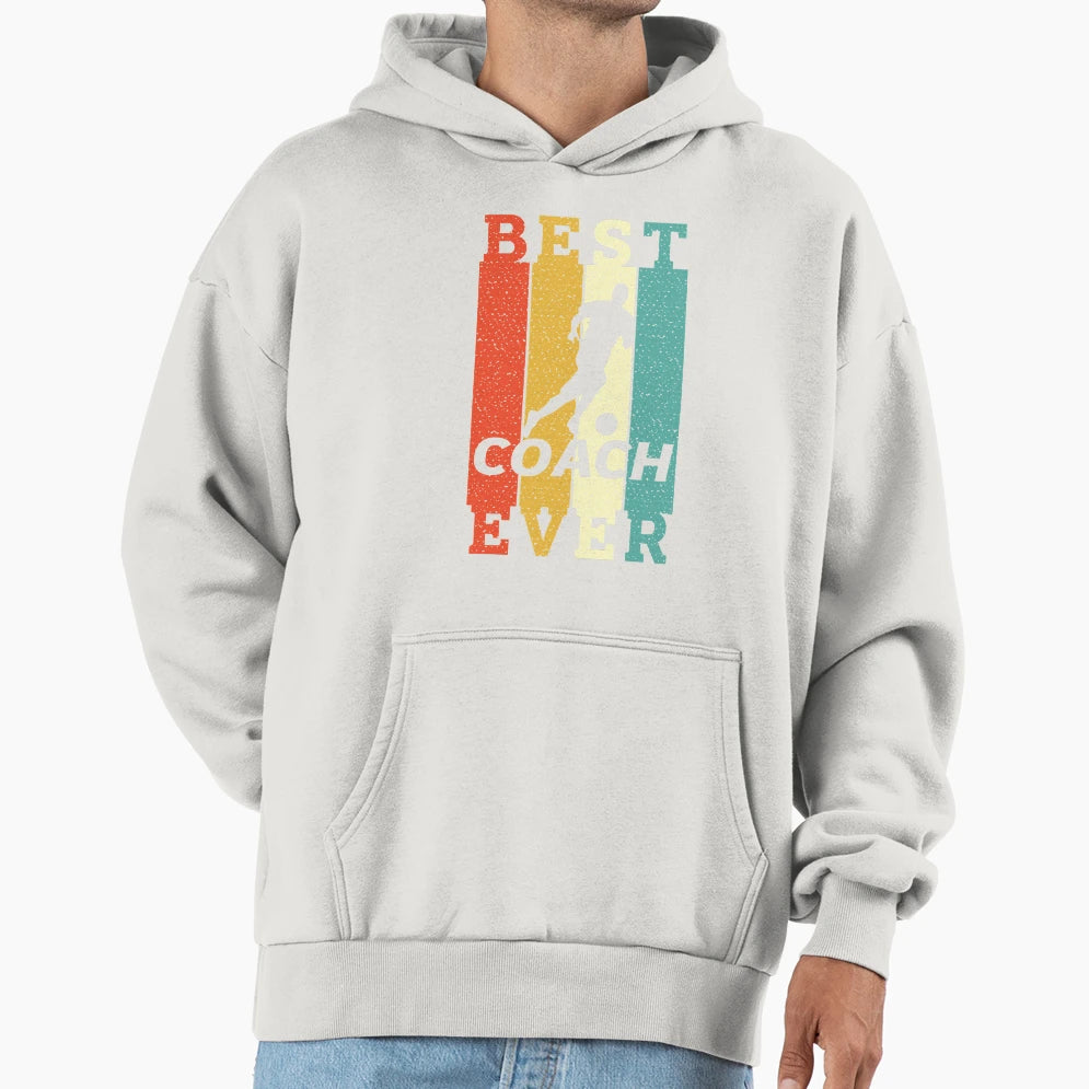 Best Best Soccer Coach Ever Funny Gift Hoodie - Streetwear Style Unisex - T-Shirt, Sweatshirt, Hoodie