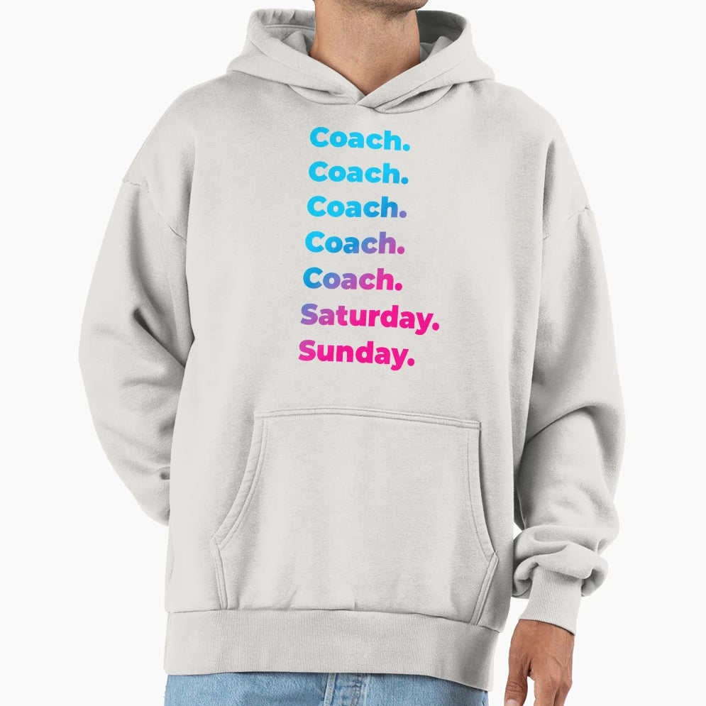Coach Saturday Sunday Hoodie - Graphic Print for Adults - T-Shirt, Sweatshirt, Hoodie