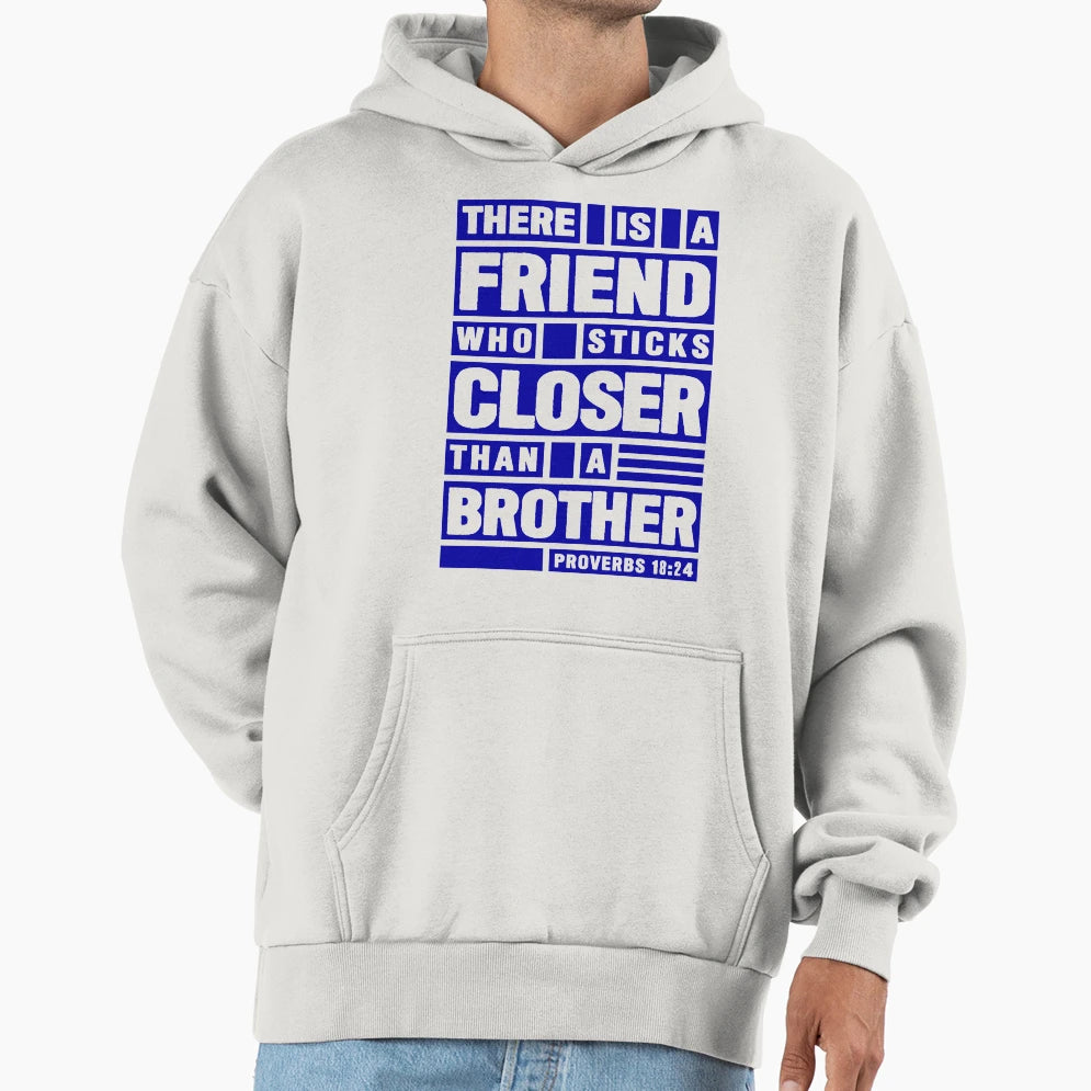 Proverbs 18 24 There Is Friend Who Hoodie - Trendy Graphic for Adults - T-Shirt, Sweatshirt, Hoodie