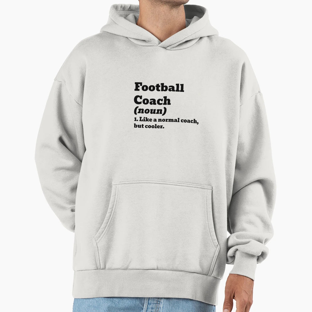 Football Coach Like Normal But Cooler Hoodie - Novelty Apparel Men Women - T-Shirt, Sweatshirt, Hoodie