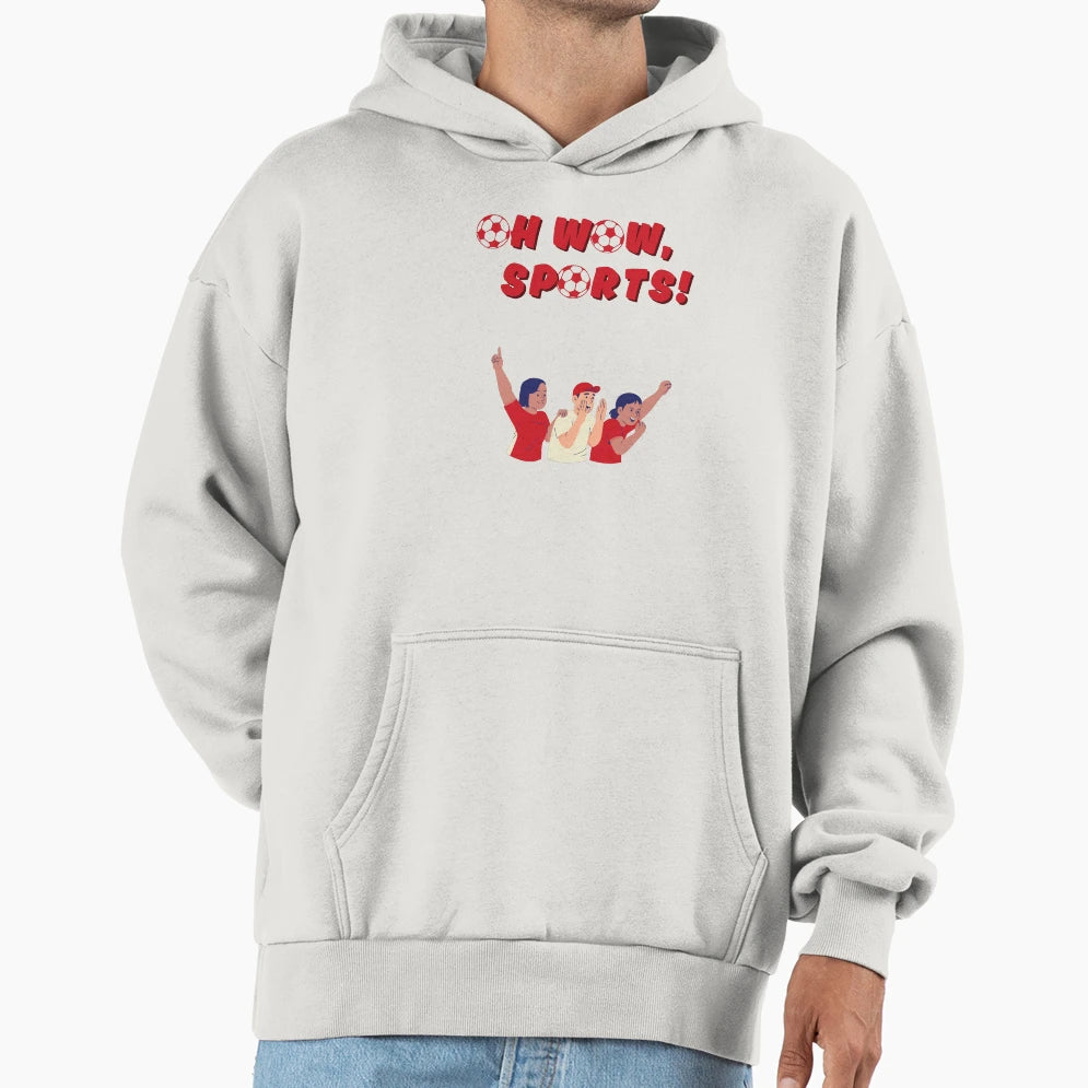 Oh Wow Sports Funny Gifts Sports Fans Hoodie - Novelty Apparel Unisex - T-Shirt, Sweatshirt, Hoodie