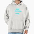 Best Brother Ever Hoodie - Minimalist Print for Adults - T-Shirt, Sweatshirt, Hoodie