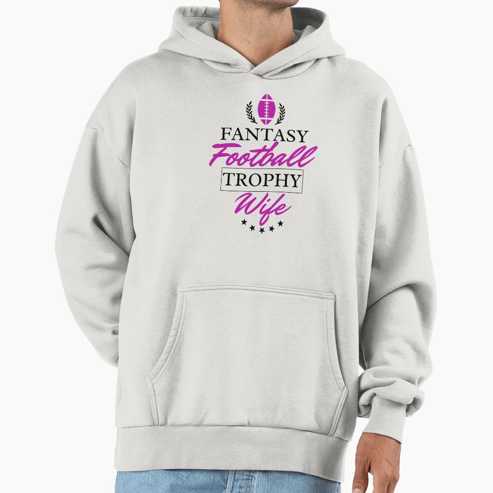Fantasy Football Trophy Wife Hoodie - Minimalist Print Unisex - T-Shirt, Sweatshirt, Hoodie