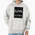 Goal Football Hoodie - Streetwear Style for Adults - T-Shirt, Sweatshirt, Hoodie