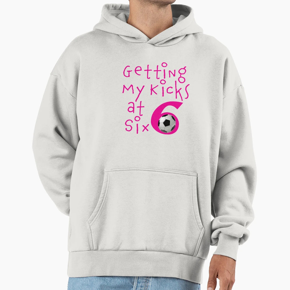 Funny Getting My Kicks Six 6Th Hoodie - Minimalist Print Men Women - T-Shirt, Sweatshirt, Hoodie