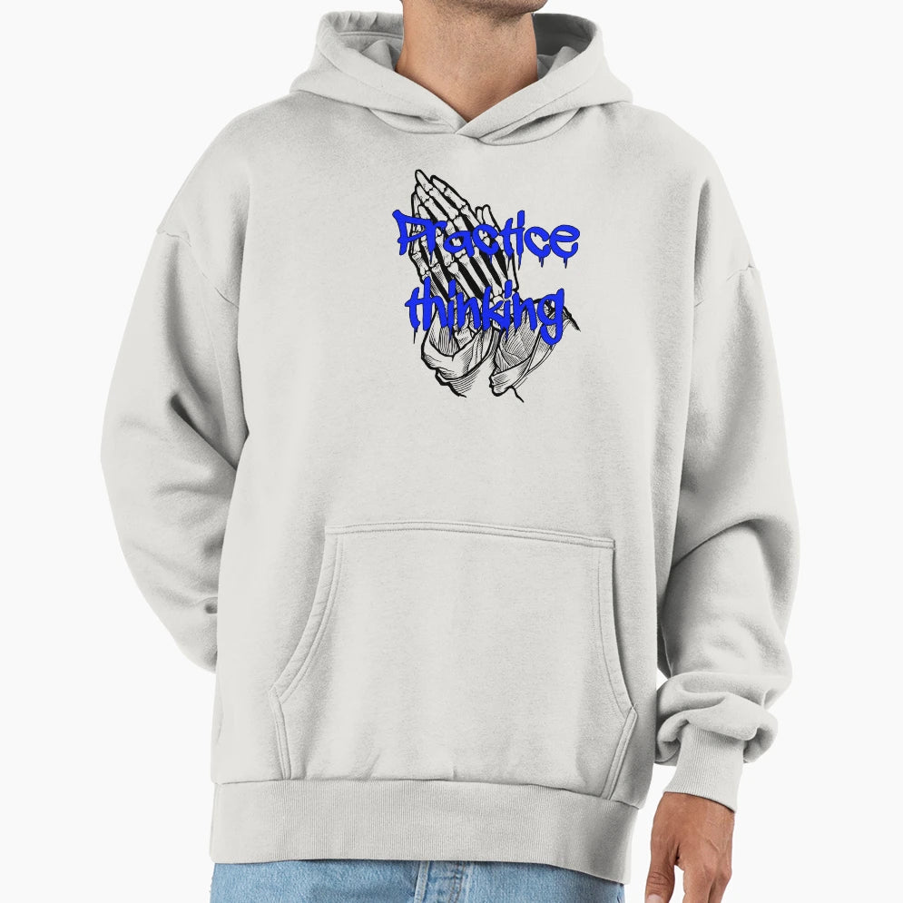 Practice Thinking Funny Dad Hoodie - Fun Novelty Design Unisex - T-Shirt, Sweatshirt, Hoodie