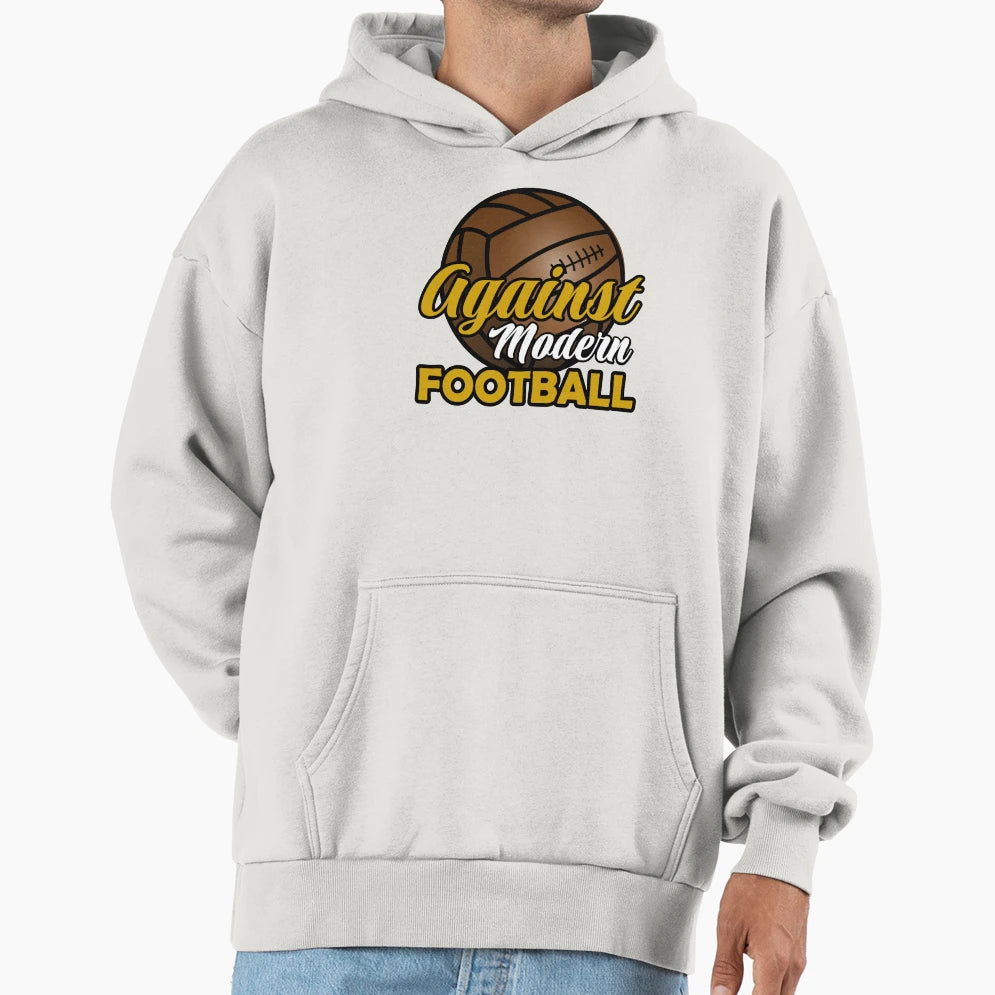 Against Modern Football Hoodie - Graphic Print Men Women - T-Shirt, Sweatshirt, Hoodie