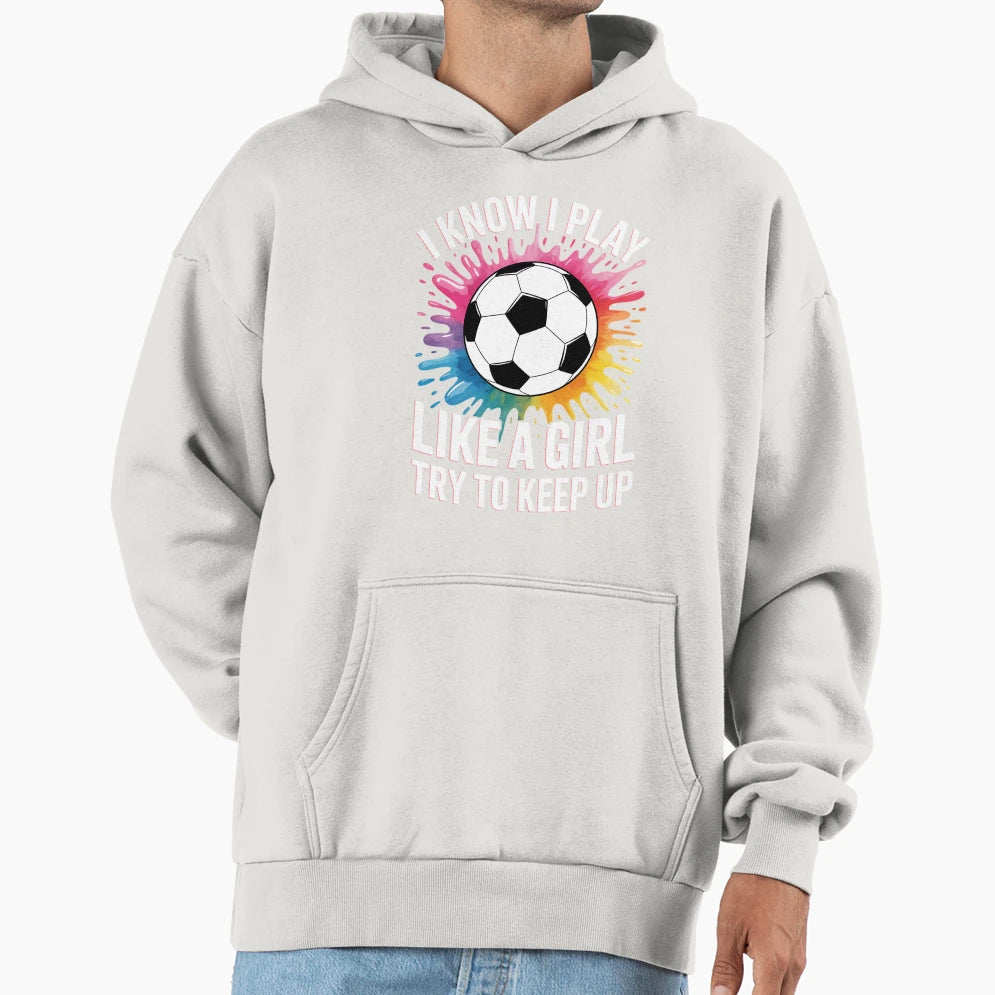 I Know I Play Like Hoodie - Graphic Print for Adults - T-Shirt, Sweatshirt, Hoodie