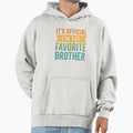 Its Im Favorite Brother Hoodie - Graphic Print for Adults - T-Shirt, Sweatshirt, Hoodie