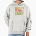 Worlds Okayest Coach Gift Hoodie - Graphic Print Unisex - T-Shirt, Sweatshirt, Hoodie