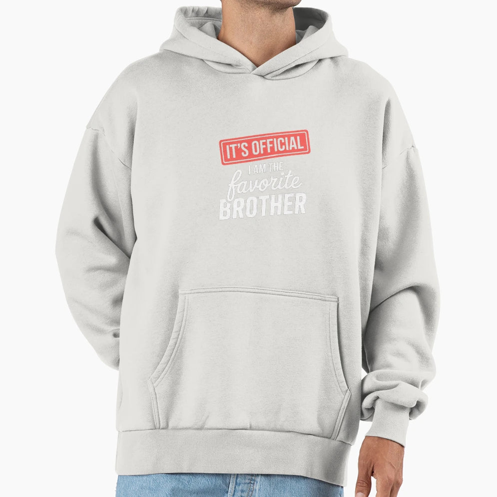 Its Im Favorite Brother Hoodie - Fun Novelty Design for Adults - T-Shirt, Sweatshirt, Hoodie